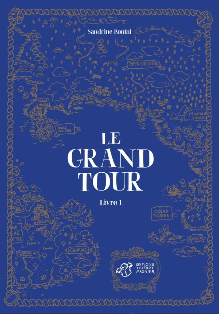 LE GRAND TOUR T01 - BONINI SANDRINE - THIERRY MAGNIER