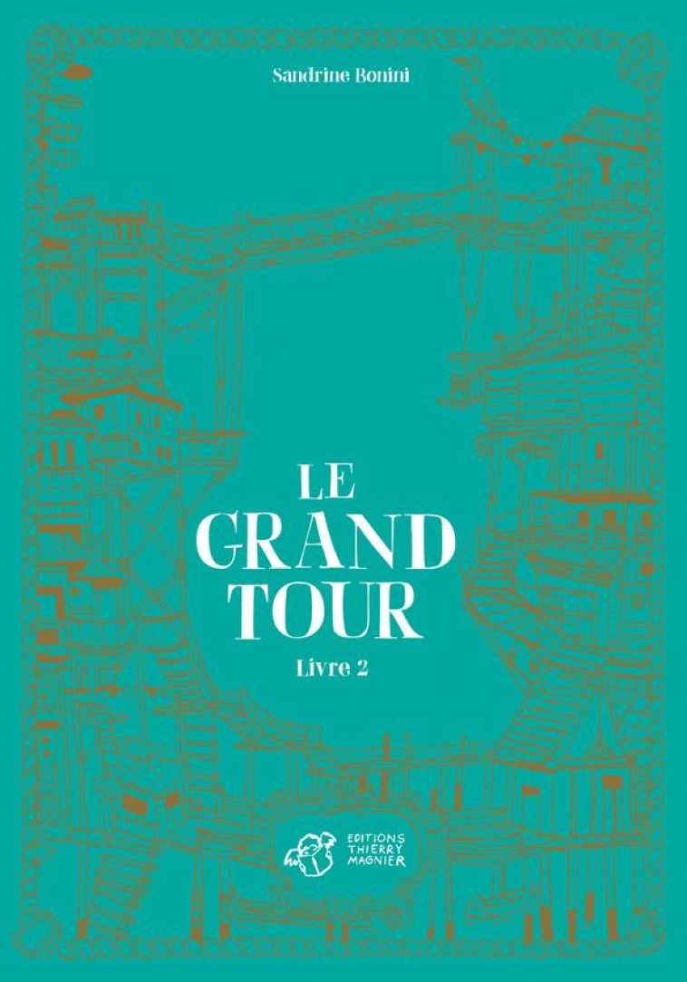 LE GRAND TOUR T02 - BONINI SANDRINE - THIERRY MAGNIER