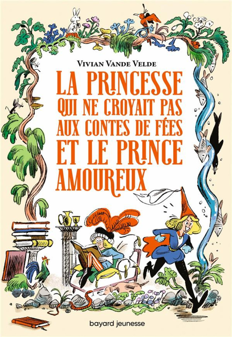 LA PRINCESSE QUI NE CROYAIT PAS AUX CONTES DE FEES ET LE PRINCE AMOUREUX - VANDE VELDE/MAUMONT - BAYARD JEUNESSE