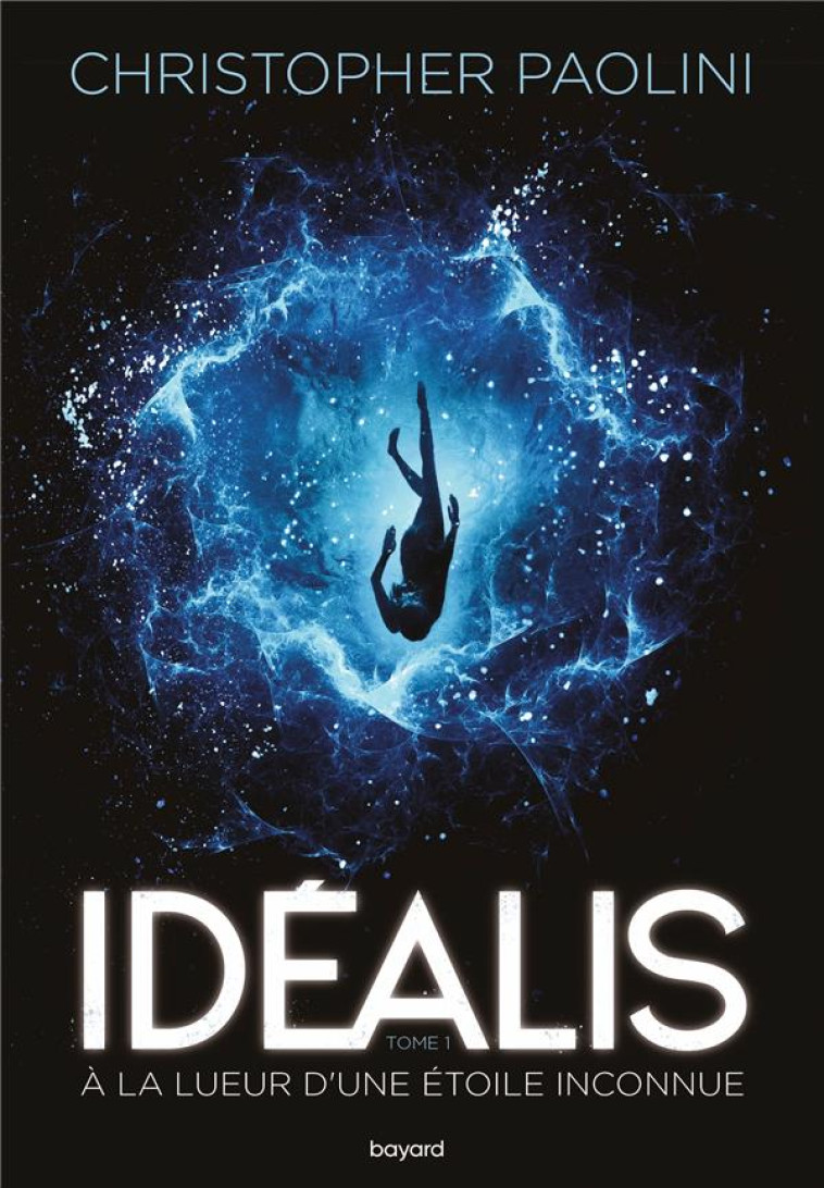 IDEALIS T01 A LA LUEUR D-UNE ETOILE INCONNUE - PAOLINI CHRISTOPHER - BAYARD JEUNESSE