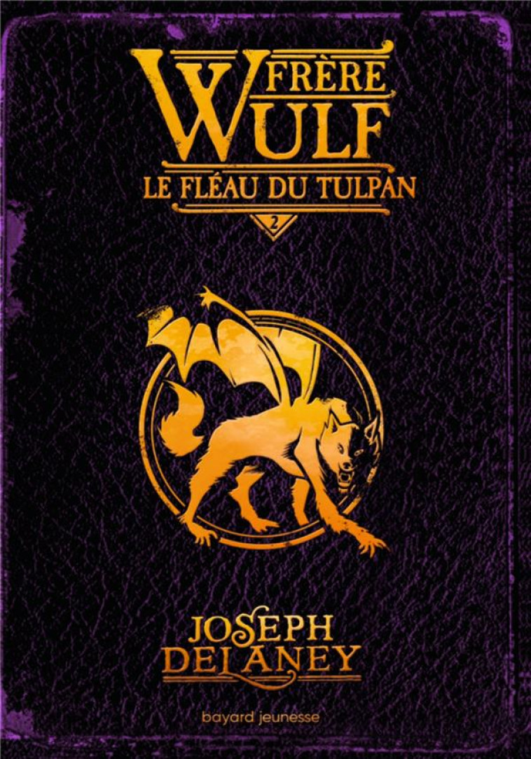 FRERE WULF T02 LE FLEAU DU TULPAN - DELANEY/JACOB - BAYARD JEUNESSE