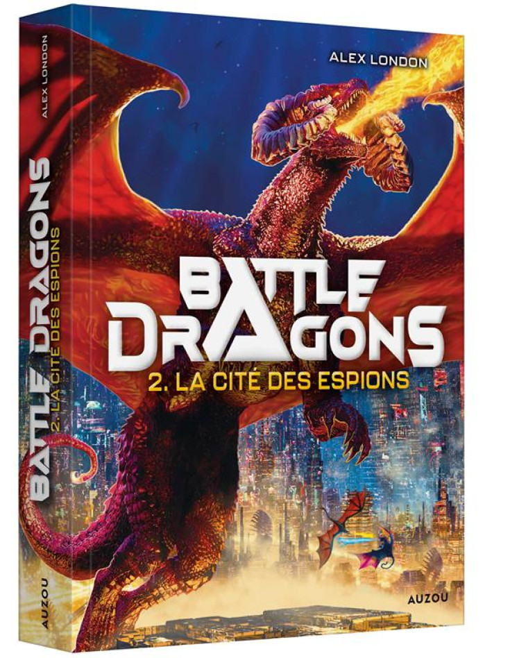 BATTLE DRAGONS T02 LA CITE DES ESPIONS - LONDON/ZABELINA - PHILIPPE AUZOU