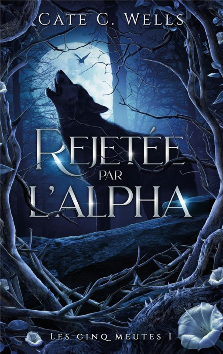 REJETEE PAR L-ALPHA, LES CINQ MEUTES T1 - WELLS CATE C - HACHETTE