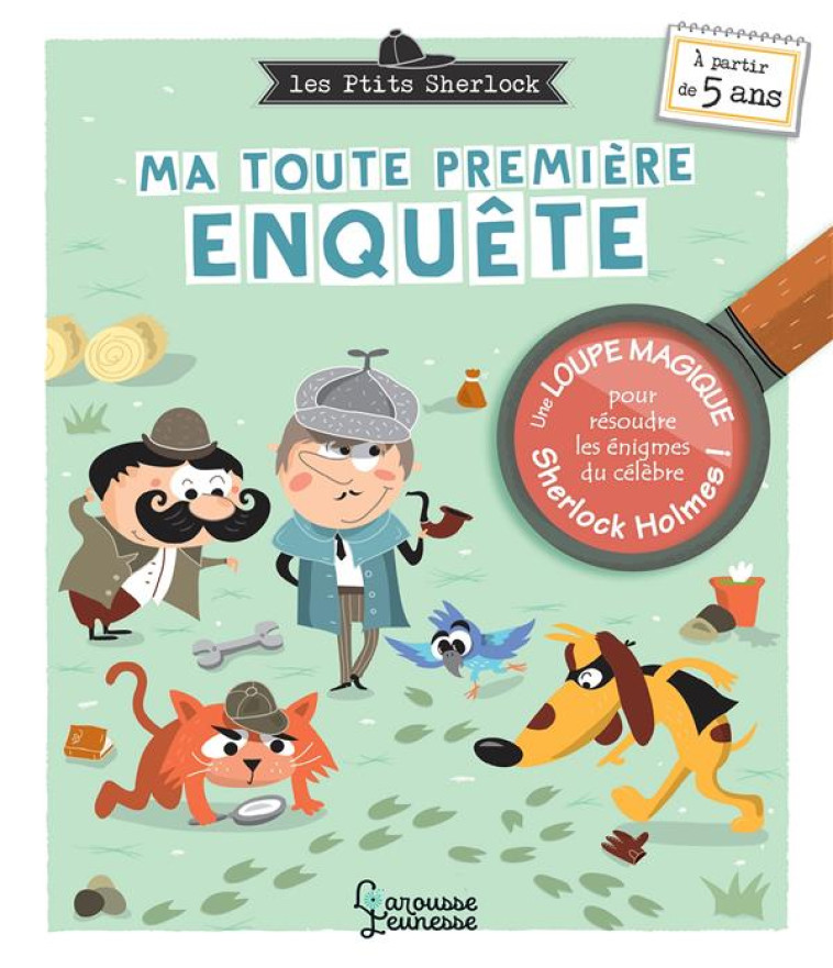 LES PTITS SHERLOCK : MA TOUTE PREMIERE ENQUETE ! - LEBRUN/CHAUSSADE - LAROUSSE