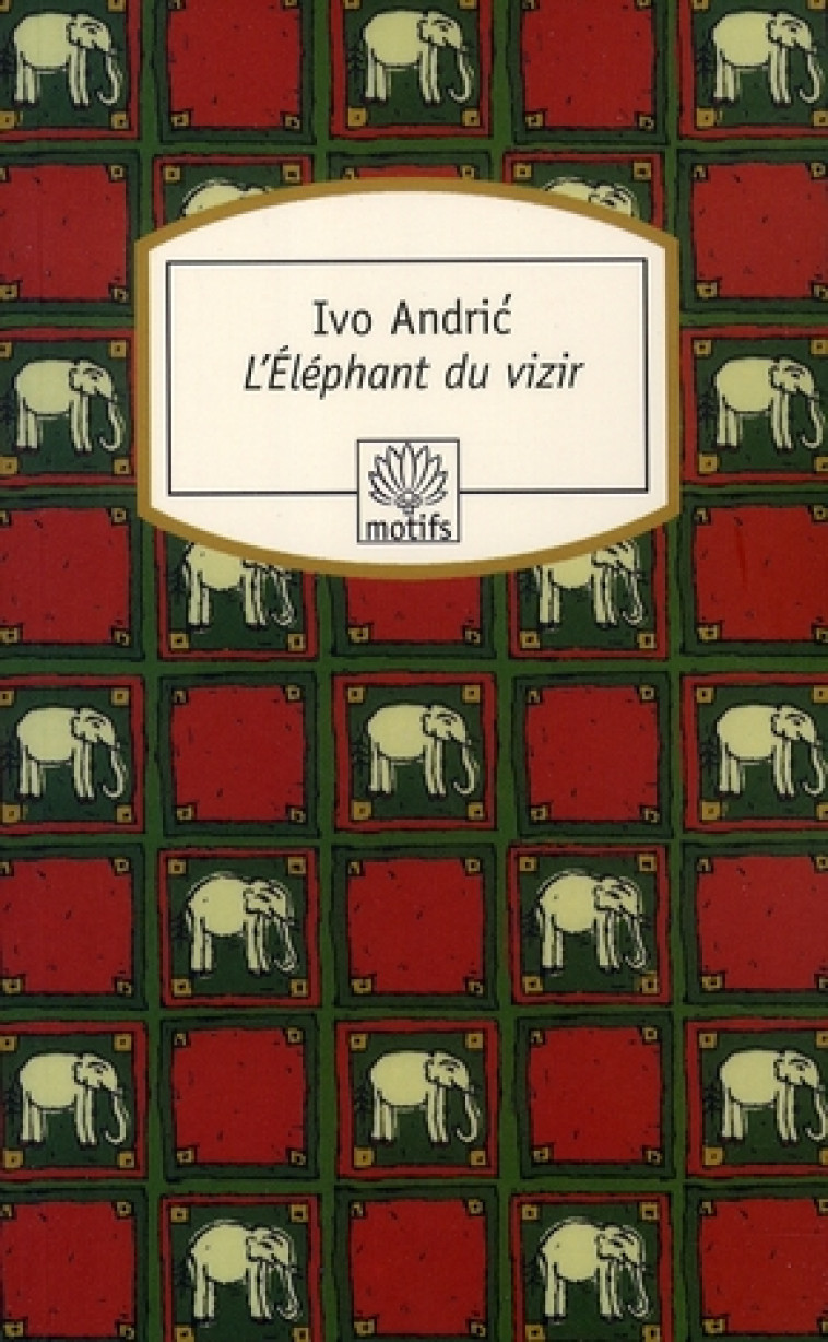 L ELEPHANT DU VIZIR NED - ANDRIC/MATVEJEVITCH - DU ROCHER