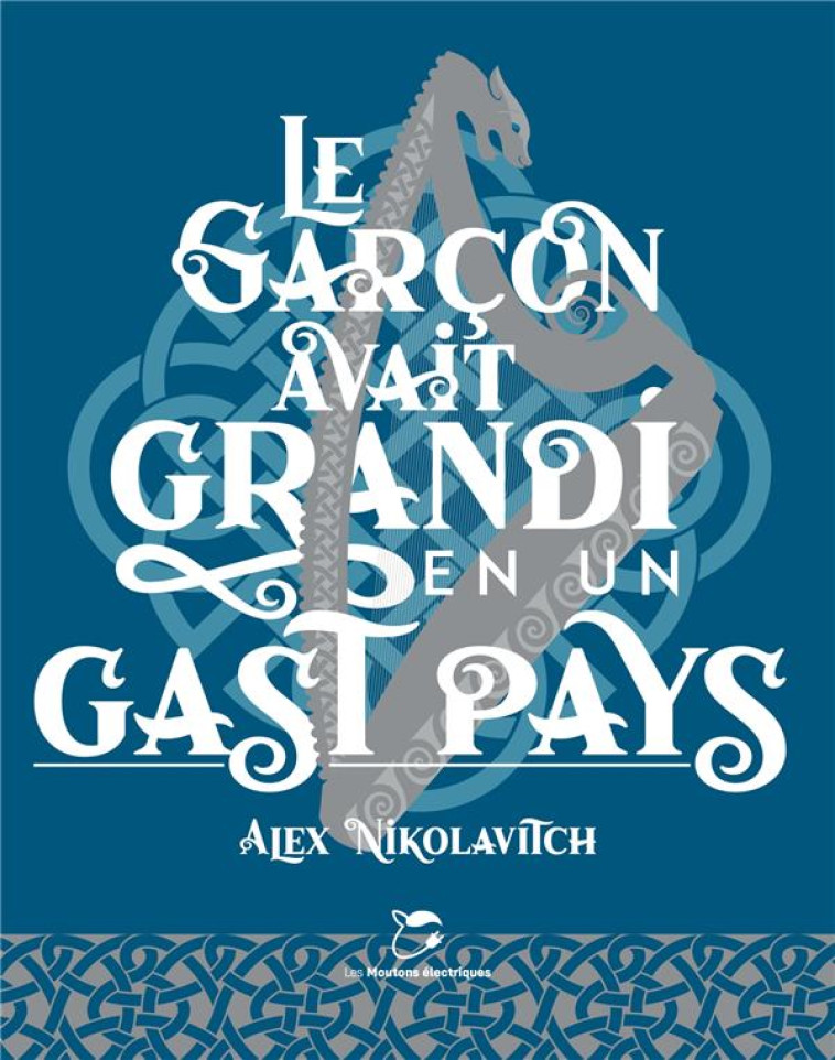 LE GARCON AVAIT GRANDI EN UN GAST PAYS - NIKOLAVITCH ALEX - MOUTONS ELECTR