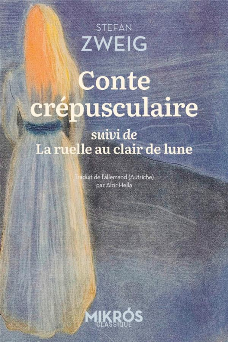 CONTE CREPUSCULAIRE - SUIVI DE LA RUELLE AU CLAIR DE LUNE - ZWEIG STEFAN - AUBE NOUVELLE