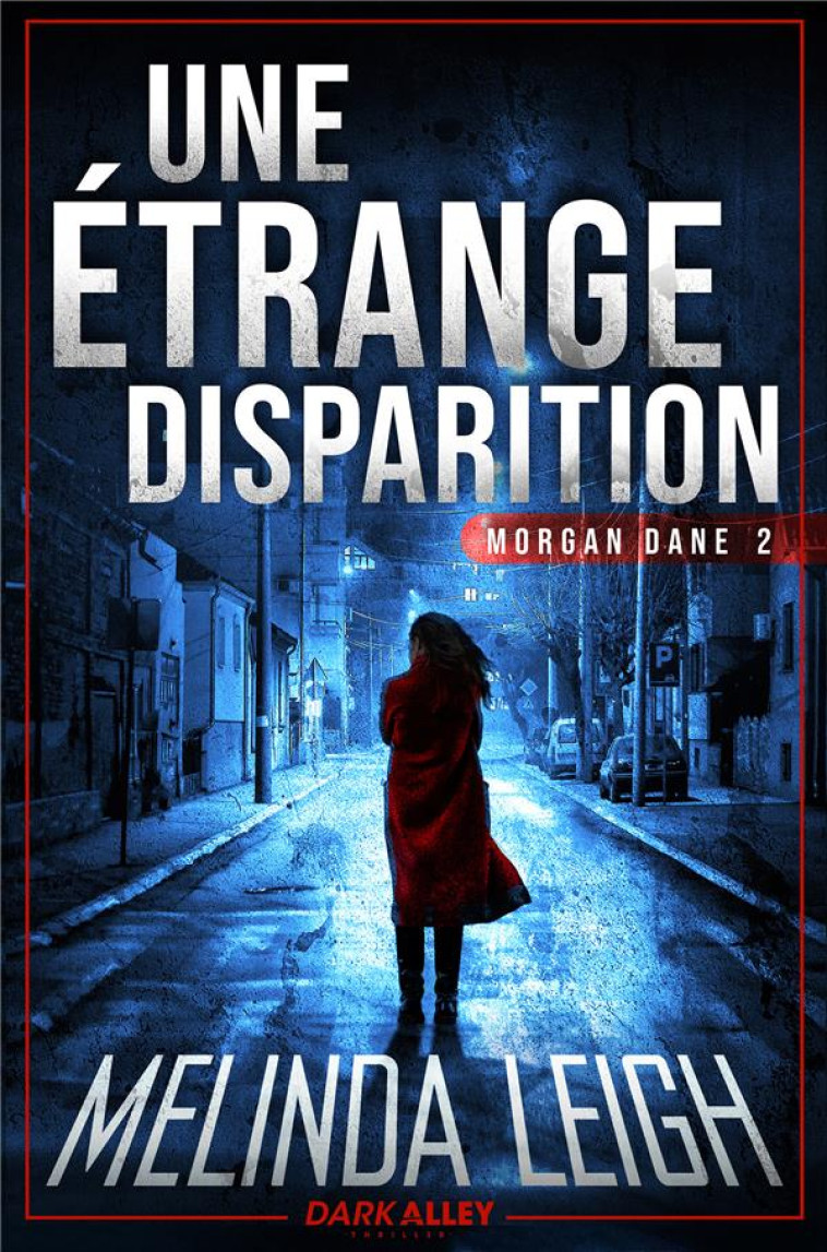 MORGAN DANE - T01 - UNE ETRANGE DISPARITION - MORGAN DANE 2 - LEIGH MELINDA - REINES-BEAUX