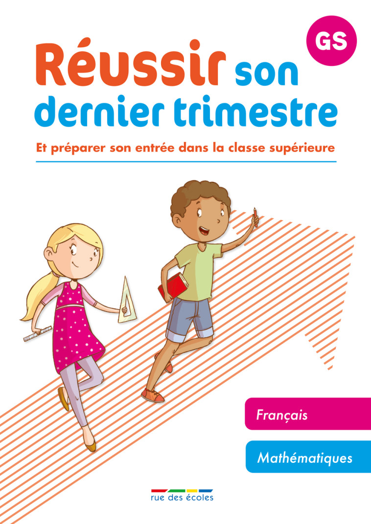 REUSSIR SON DERNIER TRIMESTRE GS FRANCAIS MATHEMATIQUES - COLLECTIF - RUE DES ECOLES