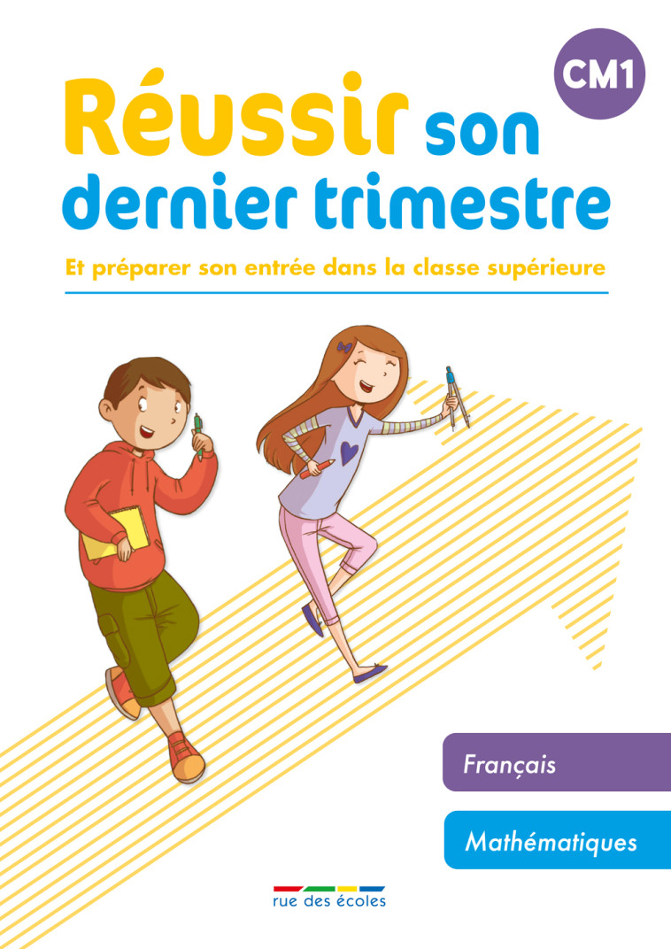 REUSSIR SON DERNIER TRIMESTRE CM1 FRANCAIS MATHS - COLLECTIF - RUE DES ECOLES