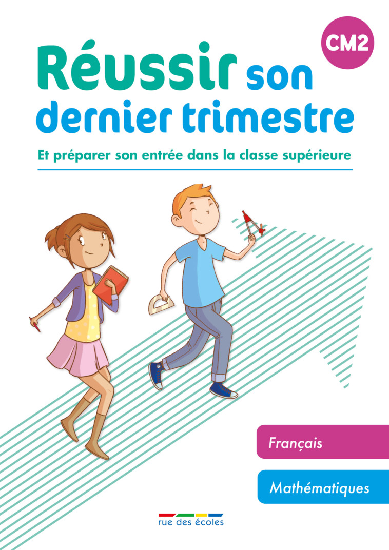 REUSSIR SON DERNIER TRIMESTRE CM2 FRANCAIS MATHS - COLLECTIF - RUE DES ECOLES