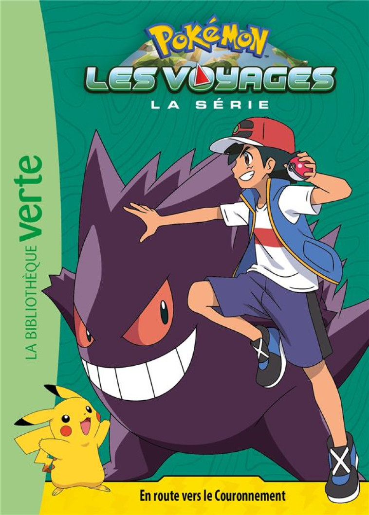 POKEMON LES VOYAGES T08 EN ROUTE VERS LE COURONNEMENT - XXX - HACHETTE