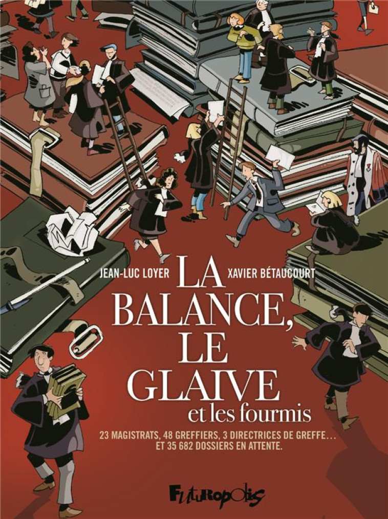 LA BALANCE, LE GLAIVE ET LES FOURMIS - LOYER/BETAUCOURT - GALLISOL