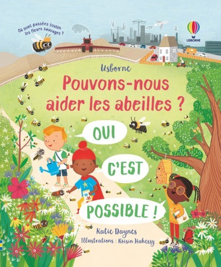 POUVONS-NOUS AIDER LES ABEILLES ? - DAYNES/HAHESSY - USBORNE