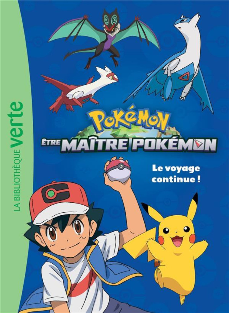 POKEMON ETRE MAITRE POKEMON - LE VOYAGE CONTINUE ! - THE POKEMON COMPANY - HACHETTE