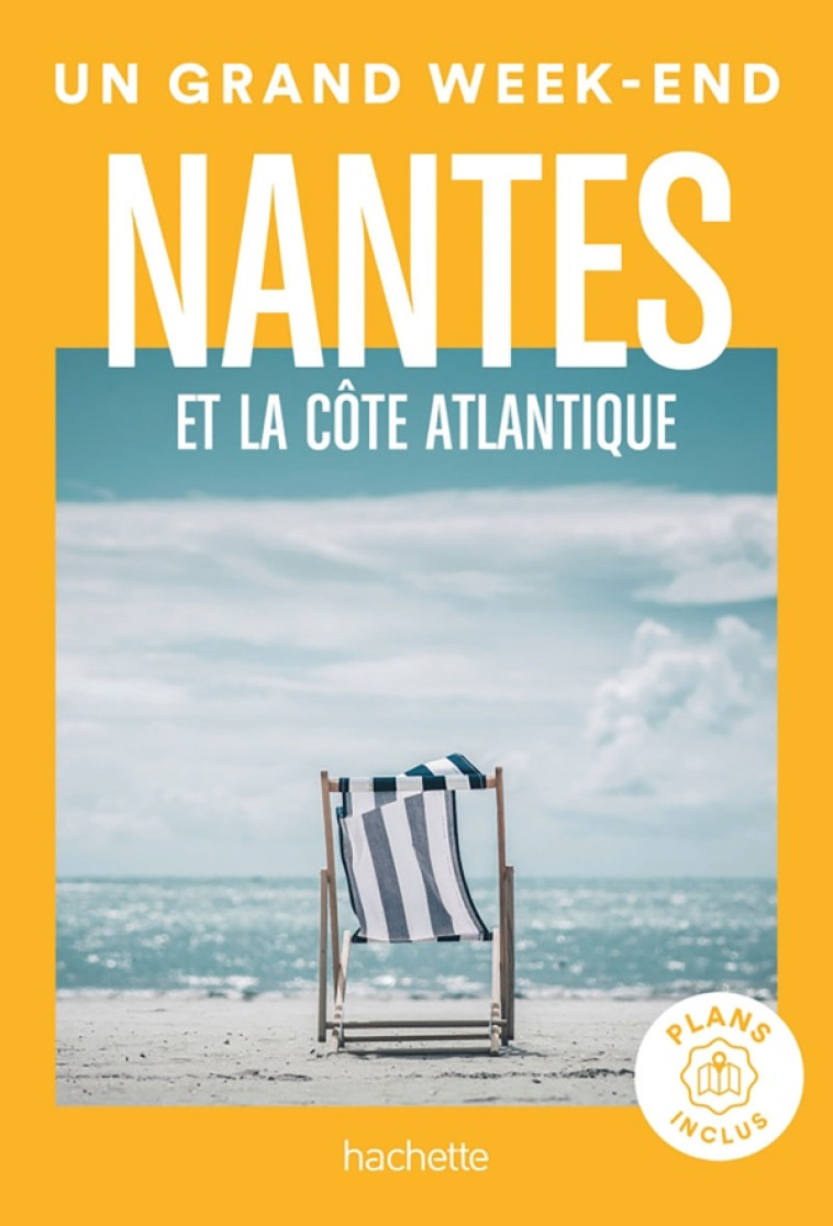 NANTES ET LA COTE ATLANTIQUE GUIDE UN GRAND WEEK-END - COLLECTIF - HACHETTE