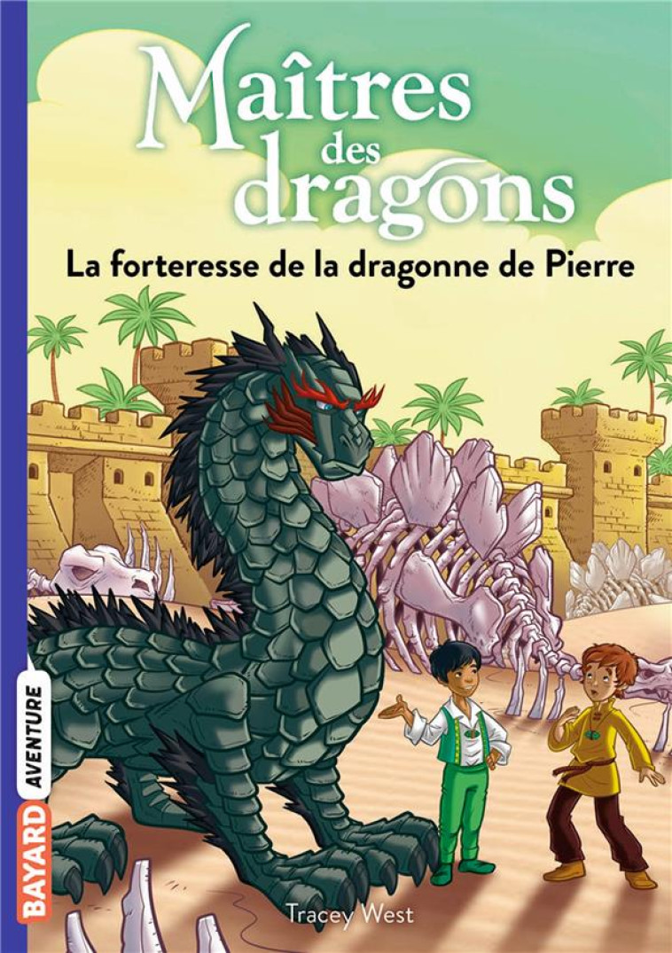 MAITRES DES DRAGONS T17 LA FORTERESSE DE LA DRAGONNE DE PIERRE - WEST/JONES - BAYARD JEUNESSE