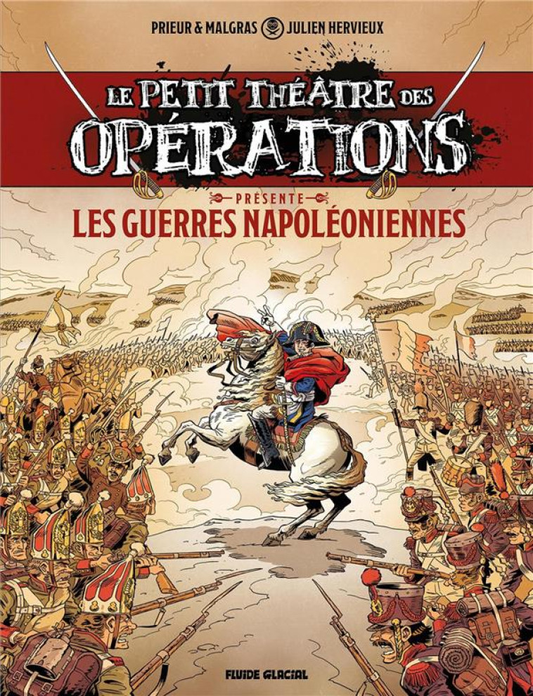 LE PETIT THEATRE DES OPERATIONS T01 LES GUERRES NAPOLEONIENNES - PRIEUR/HERVIEUX - FLUIDE GLACIAL