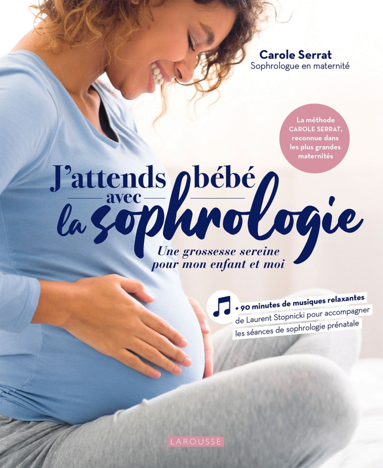 J-ATTENDS BEBE AVEC LA SOPHROLOGIE - SERRAT CAROLE - LAROUSSE