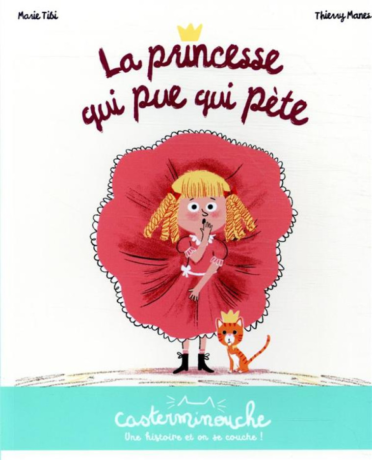 LA PRINCESSE QUI PUE QUI PETE - TIBI/MANES - CASTERMAN