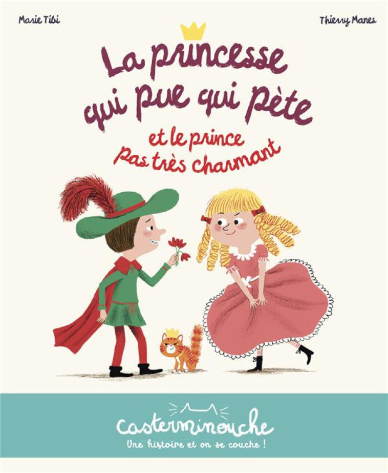 LA PRINCESSE QUI PUE QUI PETE ET LE PRINCE PAS TRES CHARMANT - TIBI/MANES - CASTERMAN