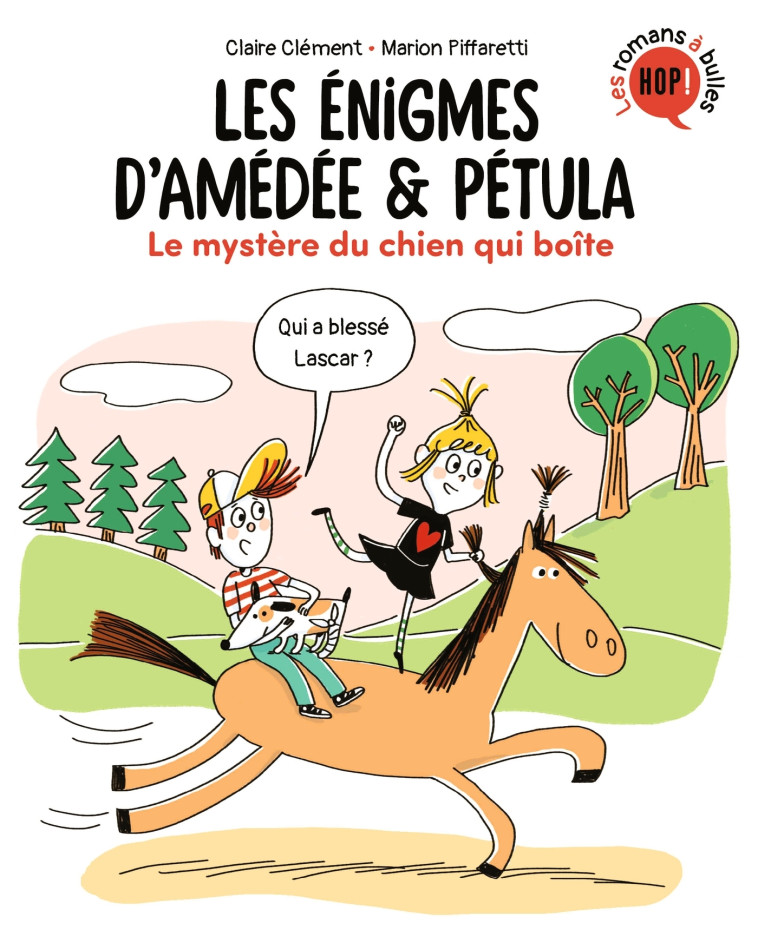 LES ENIGMES D-AMEDEE ET PETULA - T04 LE MYSTERE DU CHIEN QUI BOITE 7 ANS - CLEMENT/PIFFARETTI - BAYARD JEUNESSE