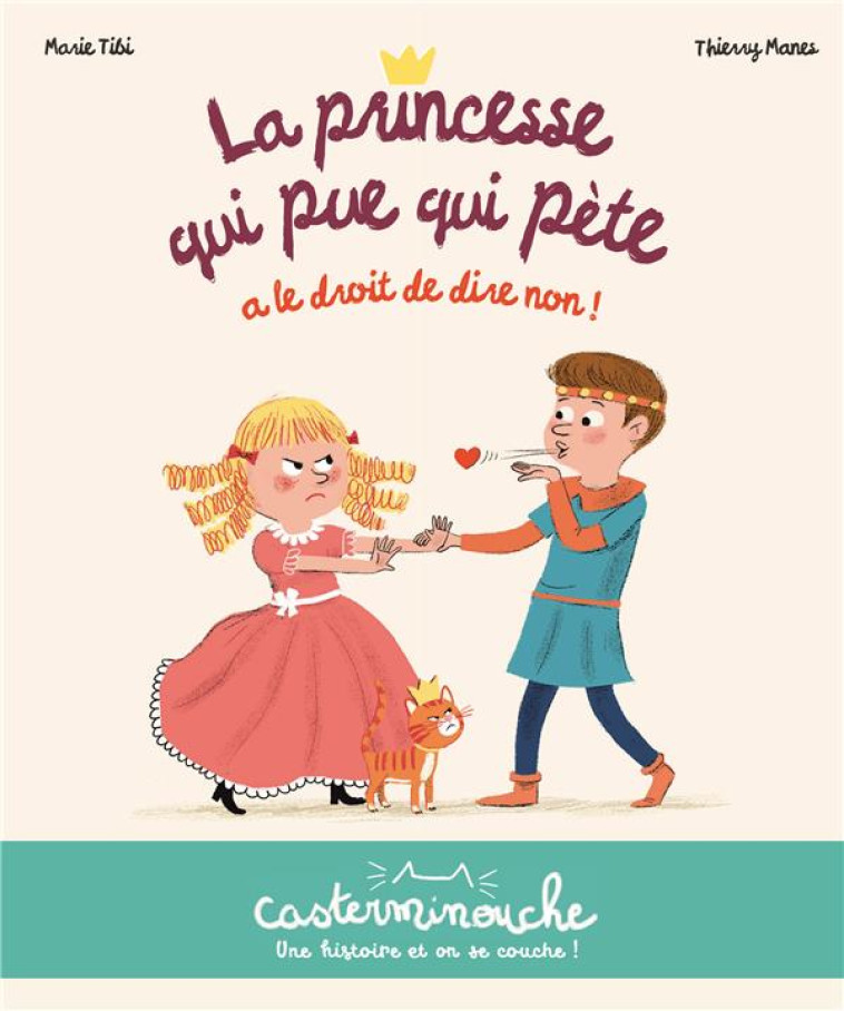 LA PRINCESSE QUI PUE QUI PETE A LE DROIT DE DIRE NON ! - TIBI/MANES - CASTERMAN