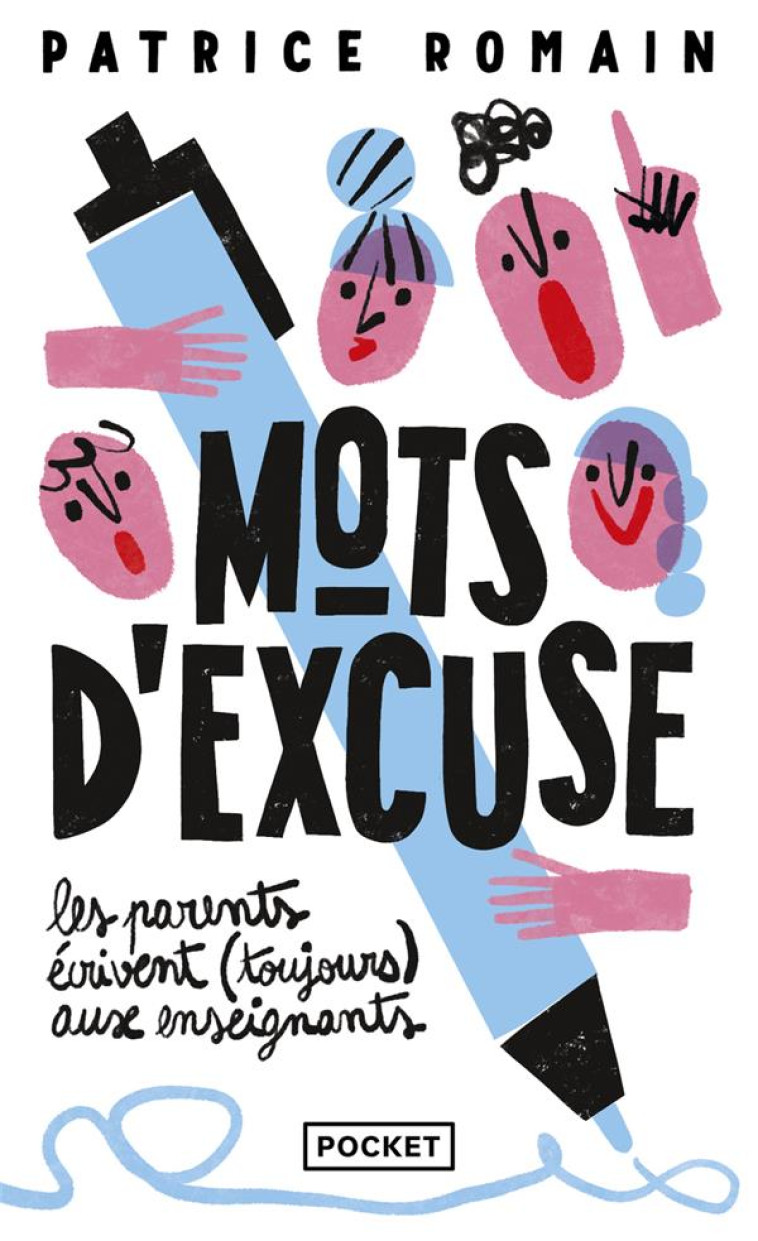 MOTS D-EXCUSE - LES PARENTS ECRIVENT (TOUJOURS) AUX ENSEIGNANTS - ROMAIN PATRICE - POCKET