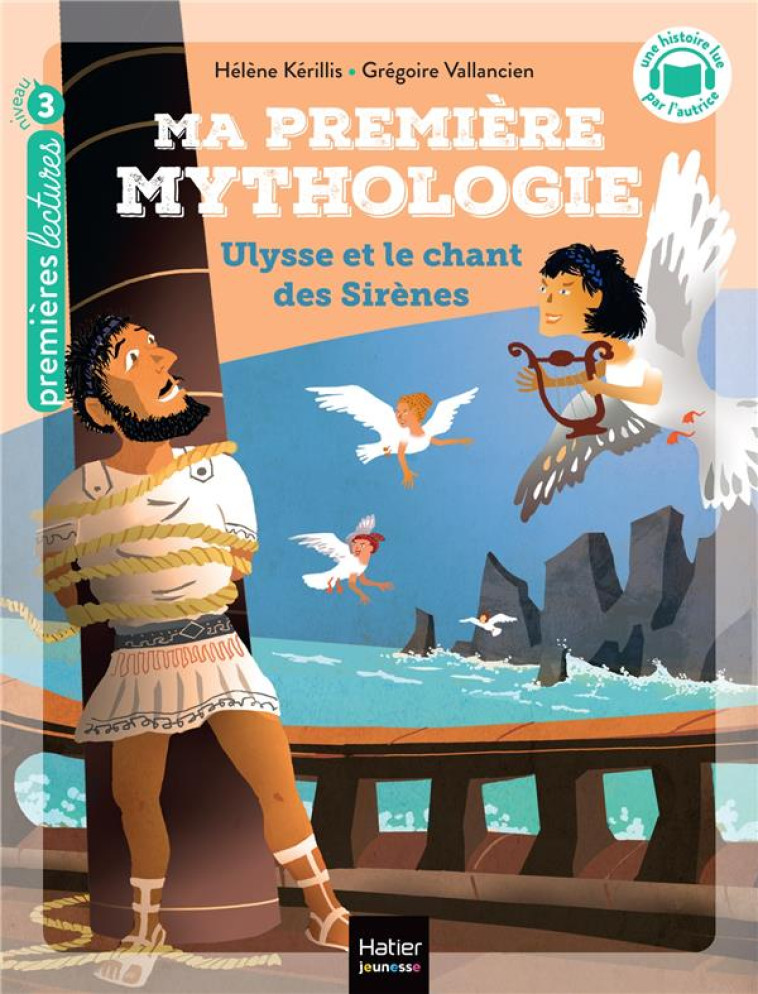 MA PREMIERE MYTHOLOGIE - T12 - MA PREMIERE MYTHOLOGIE - ULYSSE ET LE CHANT DES SIRENES CP/CE1 6/7 AN - KERILLIS/VALLANCIEN - HATIER SCOLAIRE