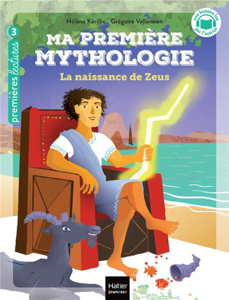 MA PREMIERE MYTHOLOGIE T11 MA PREMIERE MYTHOLOGIE LA NAISSANCE DE ZEUS CP/CE1 6/7 ANS - KERILLIS/VALLANCIEN - HATIER SCOLAIRE