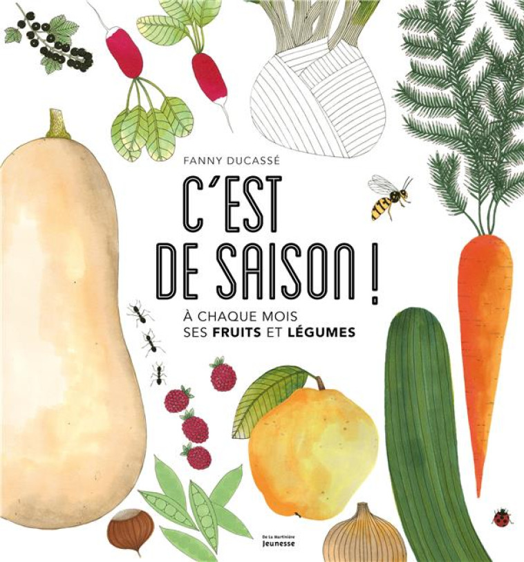 C-EST DE SAISON ! A CHAQUE MOIS SES FRUITS ET LEGUMES - DUCASSE FANNY - MARTINIERE BL