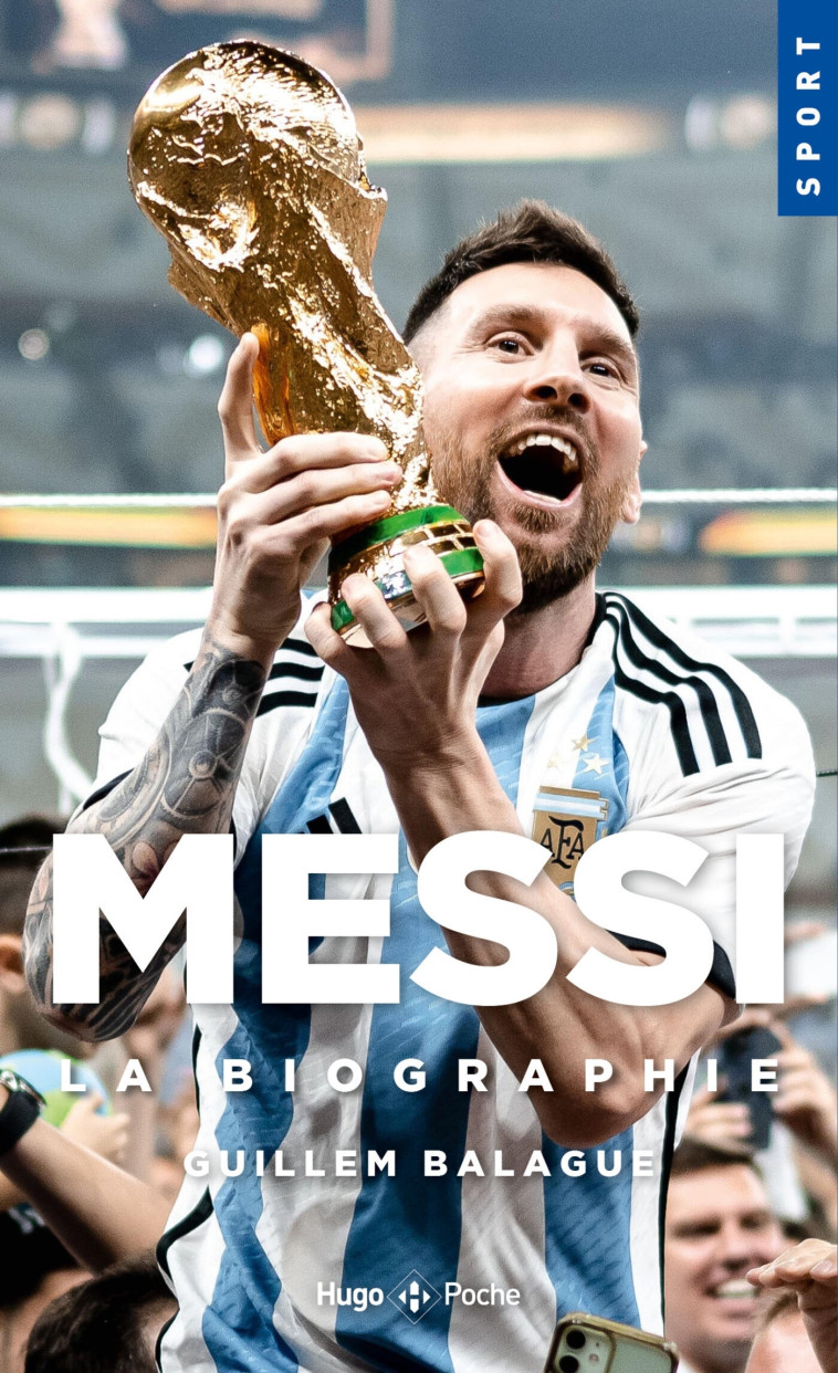 MESSI, LA BIOGRAPHIE - BALAGUE GUILLEM - HUGO POCHE