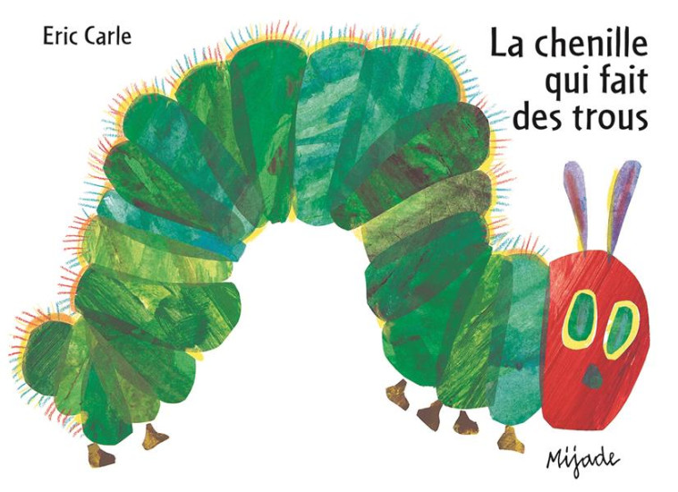 CHENILLE QUI FAIT DES TROUS CARTONNE GRAND FORMAT - CARLE ERIC - MIJADE