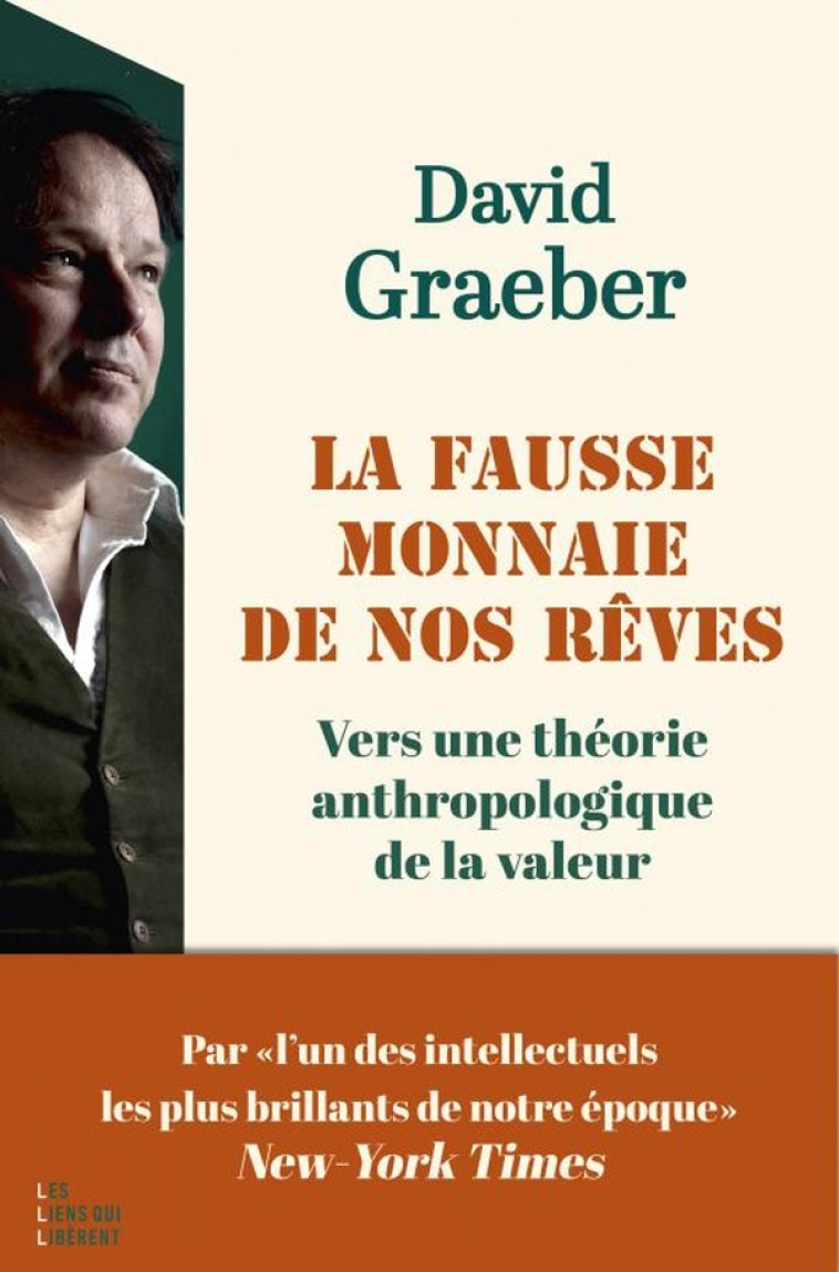 LA FAUSSE MONNAIE DE NOS REVES - GRAEBER DAVIS - LIENS LIBERENT