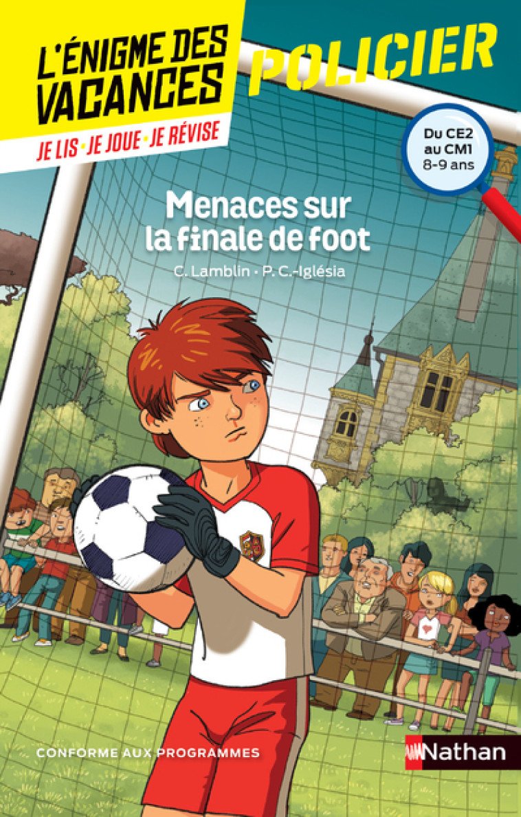 L-ENIGME DES VACANCES DU CE2 AU CM1 - MENAC ES SUR LA FINALE DE FOOT - Pascale Chavanette-Iglesia, Pascale Iglesia, Christian Lamblin, François Foyard - NATHAN