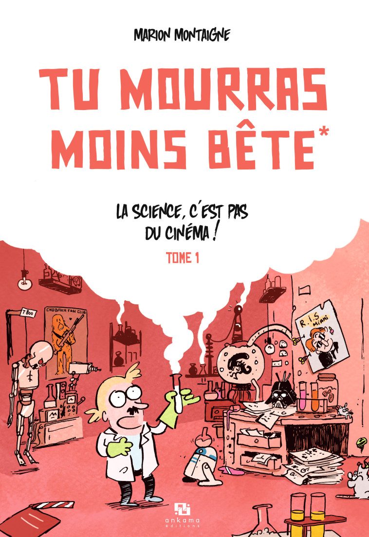 TU MOURRAS MOINS BETE T01 LA SCIENCE C'EST PAS DU CINEMA - Montaigne Marion - ANKAMA