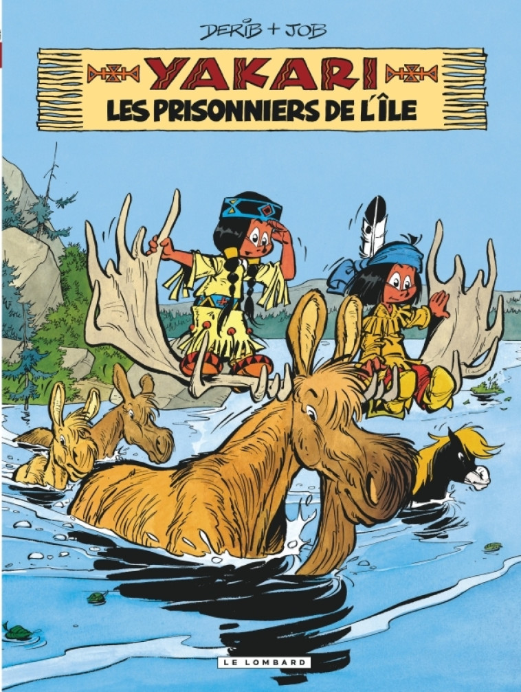 YAKARI - TOME 9 - LES PRISONNIERS DE L-ILE - JOB/DERIB - LOMBARD