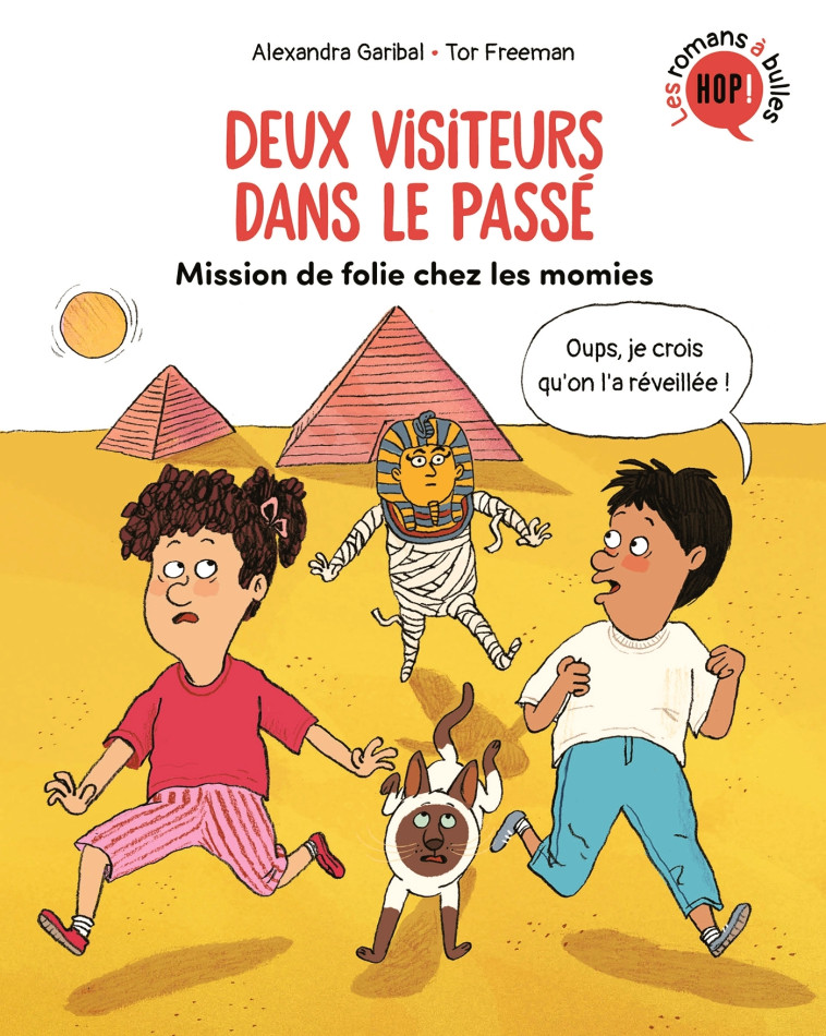 DEUX VISITEURS DANS LE PASSE T03 MISSION DE FOLIE CHEZ LES MOMIES - GARIBAL/FREEMAN - BAYARD JEUNESSE