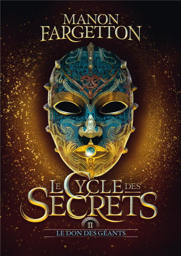 LE CYCLE DES SECRETS T02 LE DON DES GEANTS - FARGETTON MANON - GALLIMARD