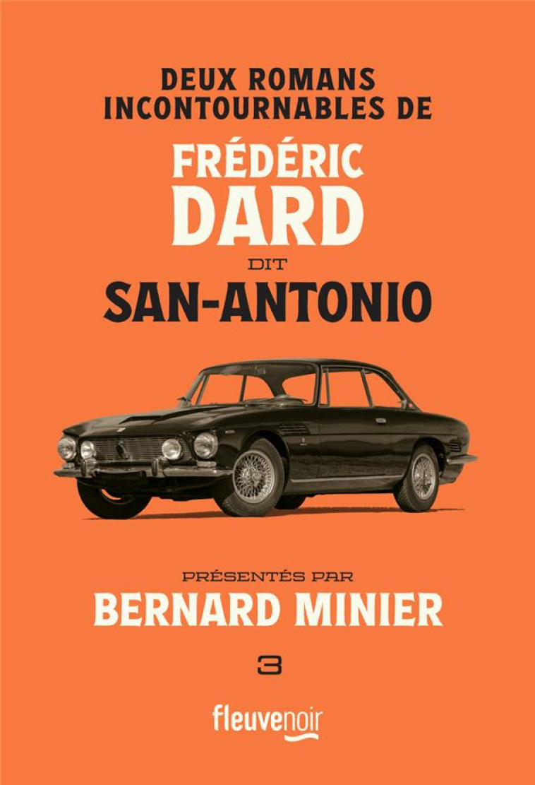 DEUX ROMANS INCONTOURNABLES DE FREDERIC DARD DIT SAN-ANTONIO PRESENTES PAR BERNARD MINIER - DARD/SAN-ANTONIO/MINIER - FLEUVE NOIR