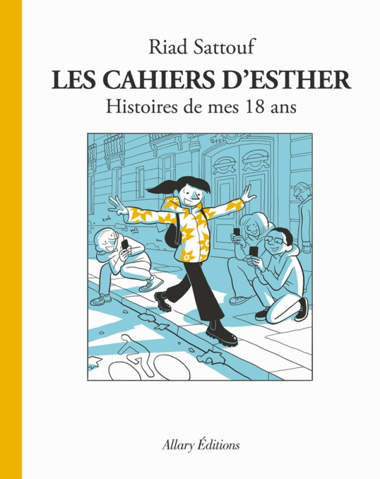 LES CAHIERS D-ESTHER T09 HISTOIRES DE MES 18 ANS - SATTOUF RIAD - ALLARY