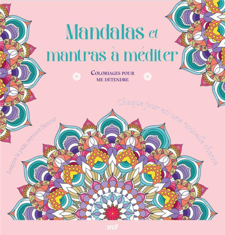 MANDALAS ET MANTRAS A MEDITER - COLORIAGES POUR ME DETENDRE - 48 COLORIAGES POUR SE DETENDRE ET S-EV - COLLECTIF - NC