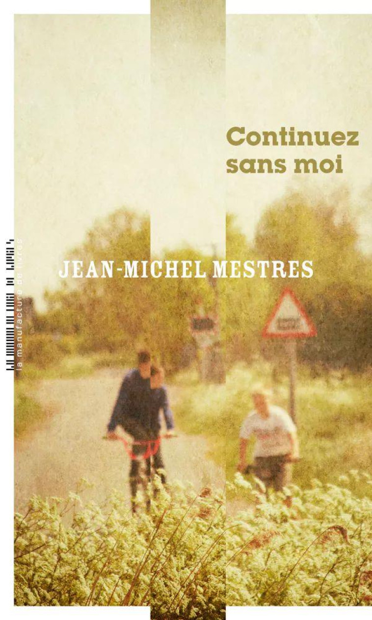 CONTINUEZ SANS MOI - MESTRES JEAN-MICHEL - MANUFACTURE LIV