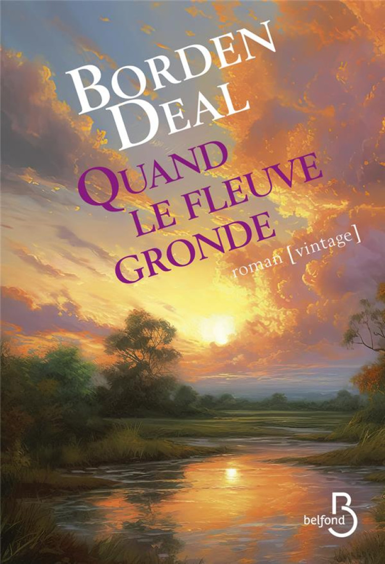 QUAND LE FLEUVE GRONDE - DEAL BORDEN - BELFOND