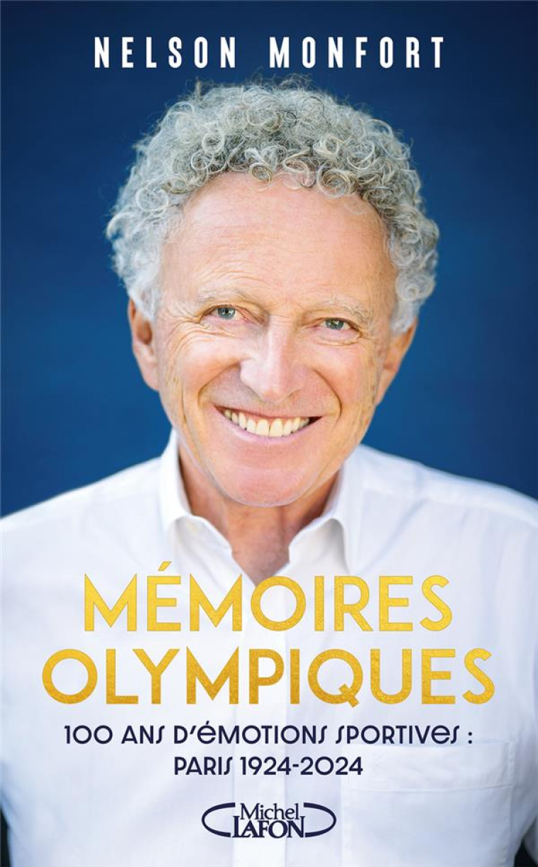 MEMOIRES OLYMPIQUES PARIS 1924-2024 - MONFORT NELSON - MICHEL LAFON