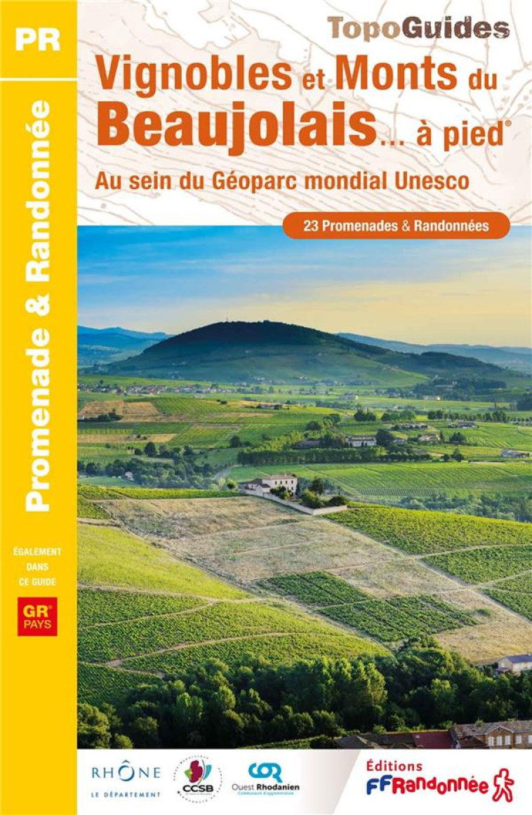 VIGNOBLES ET MONTS DU BEAUJOLAIS... À PIED AU SEIN DU GÉOPARC MONDIAL UNESCO - COLLECTIF - FFRP