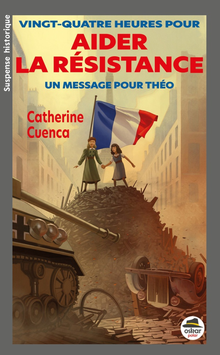 VINGT-QUATRE HEURES POUR AIDER LA RESISTANCE - UN MESSAGE POUR THEO - CUENCA CATHERINE - OSKAR