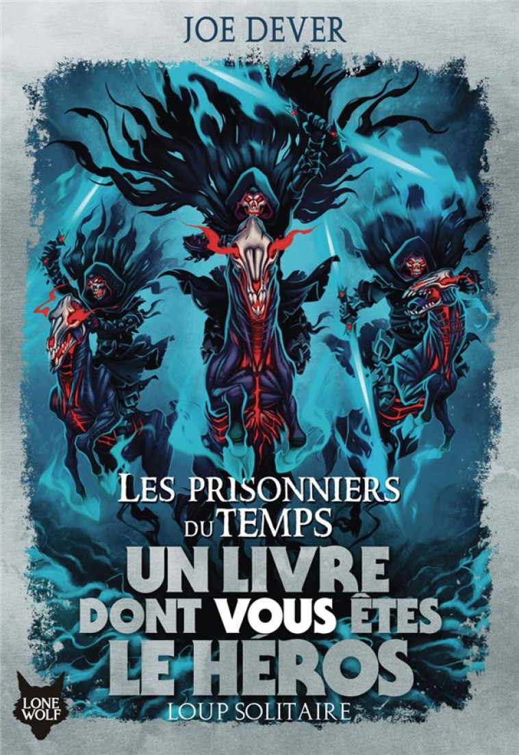 LOUP SOLITAIRE 11 : LES PRISONNIERS DU TEMPS - DEVER - GALLIMARD