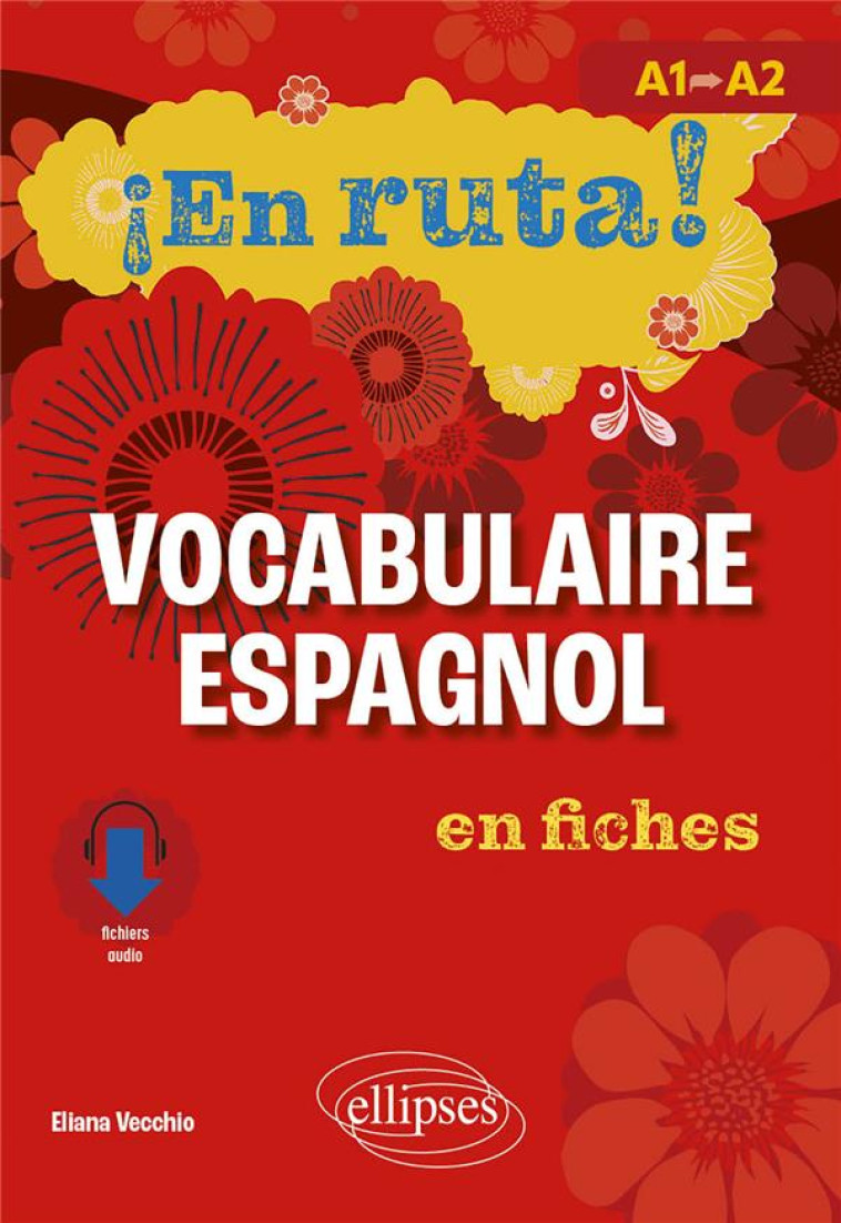 IEN RUTA! VOCABULAIRE ESPAGNOL EN FICHES - A1 VERS A2 - VECCHIO ELIANA - ELLIPSES MARKET