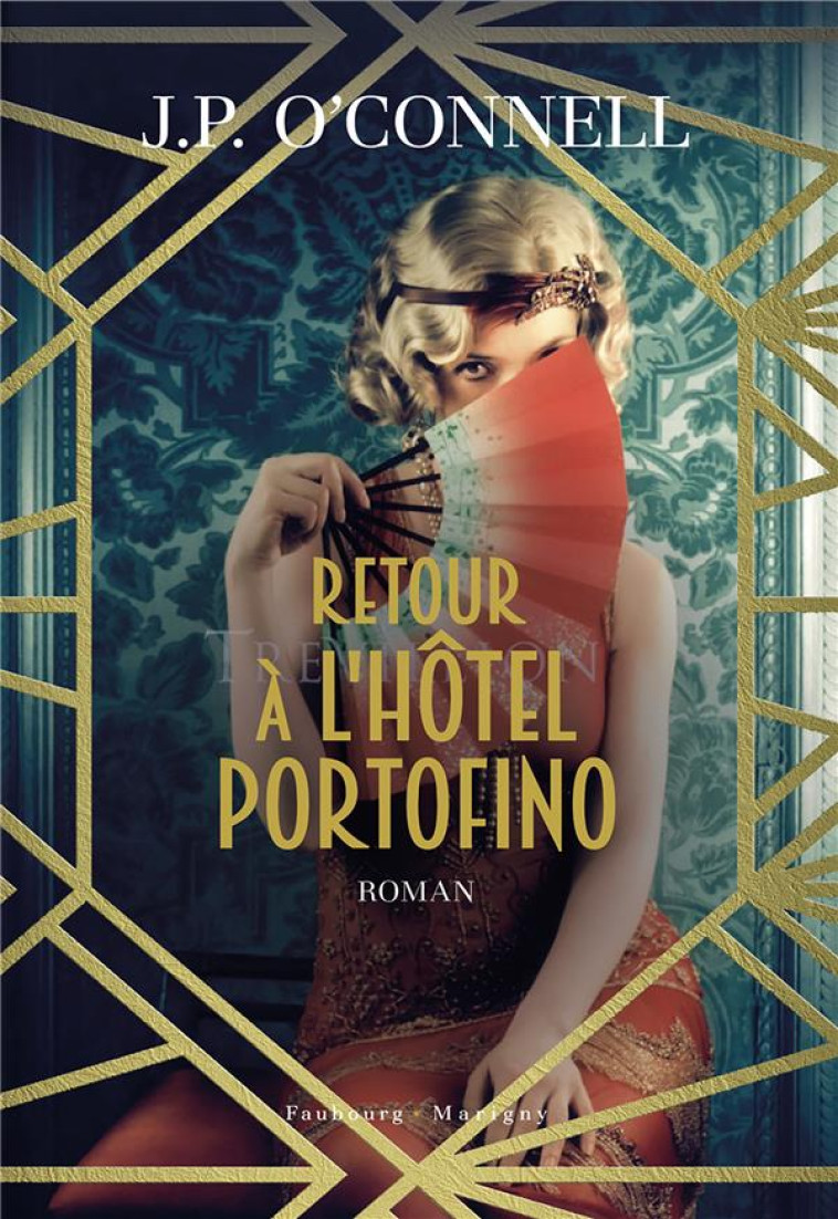 RETOUR A L-HOTEL PORTOFINO - O-CONNELL J.P. - FAUBOURG MARIGN